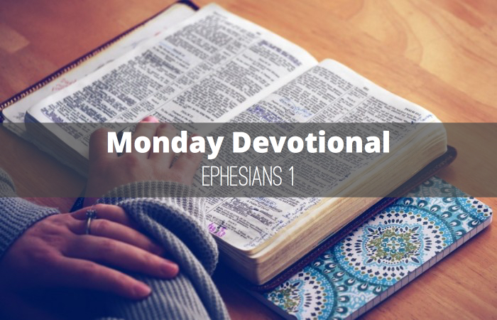 Monday Devotional Ephesians 1