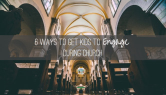 6 Ways To Get Kids To Engage During Church And A FREE Activity Page